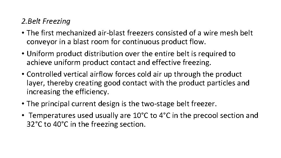 2. Belt Freezing • The first mechanized air-blast freezers consisted of a wire mesh