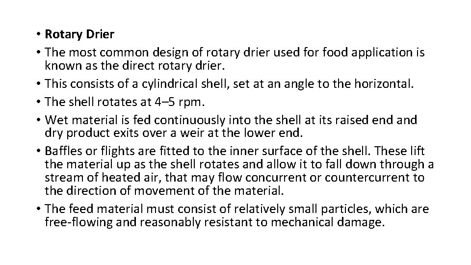  • Rotary Drier • The most common design of rotary drier used for