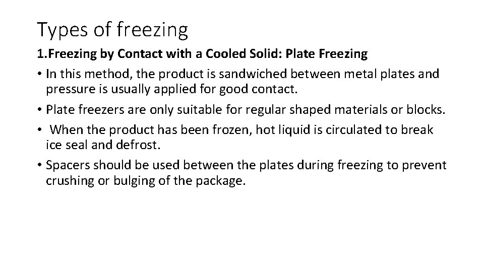 Types of freezing 1. Freezing by Contact with a Cooled Solid: Plate Freezing •