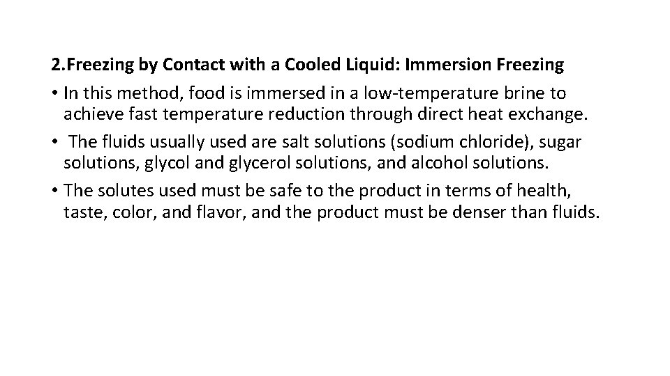 2. Freezing by Contact with a Cooled Liquid: Immersion Freezing • In this method,