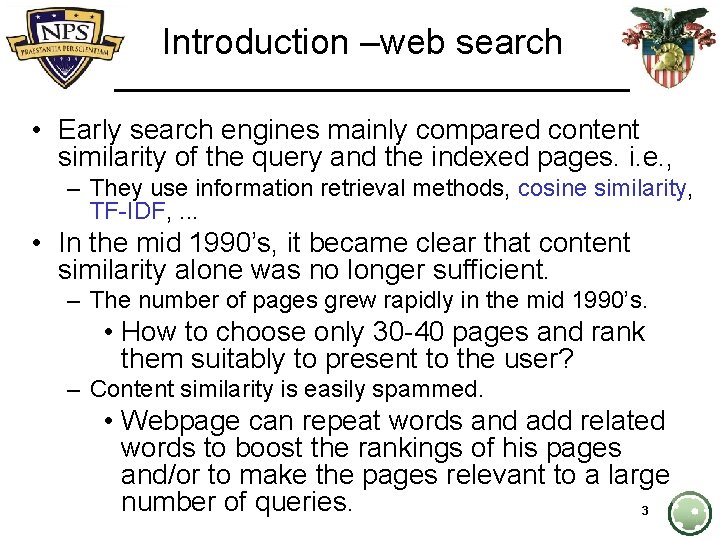 Introduction –web search • Early search engines mainly compared content similarity of the query