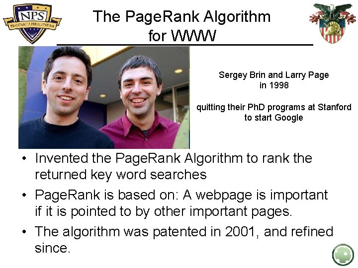 The Page. Rank Algorithm for WWW Sergey Brin and Larry Page in 1998 quitting