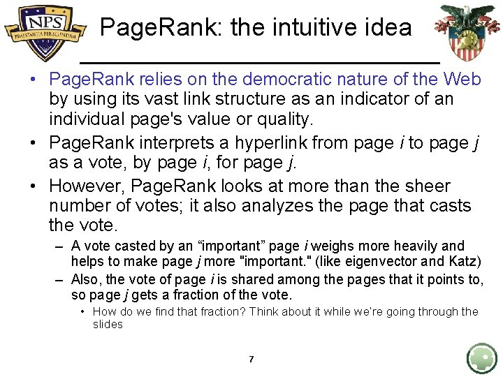 Page. Rank: the intuitive idea • Page. Rank relies on the democratic nature of