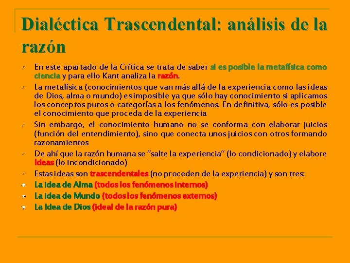 Dialéctica Trascendental: análisis de la razón En este apartado de la Crítica se trata