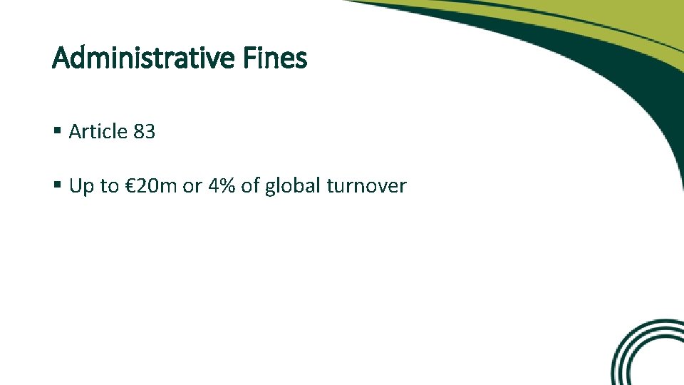 Administrative Fines § Article 83 § Up to € 20 m or 4% of