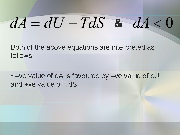 & Both of the above equations are interpreted as follows: • –ve value of