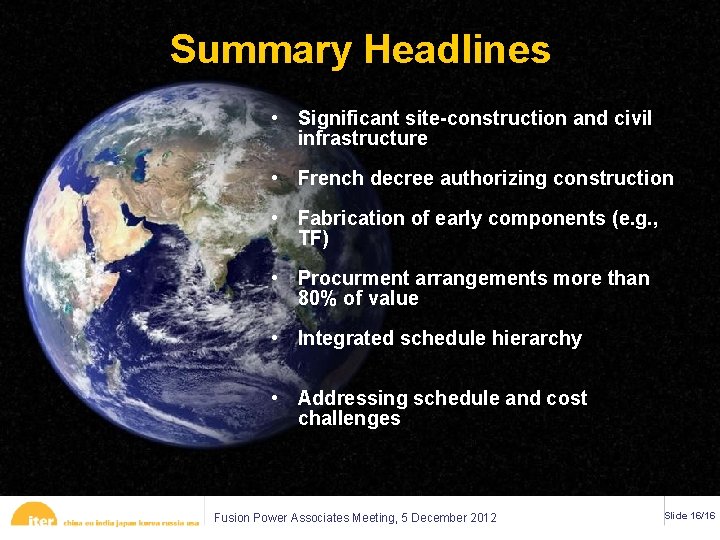 Summary Headlines • Significant site-construction and civil infrastructure • French decree authorizing construction •
