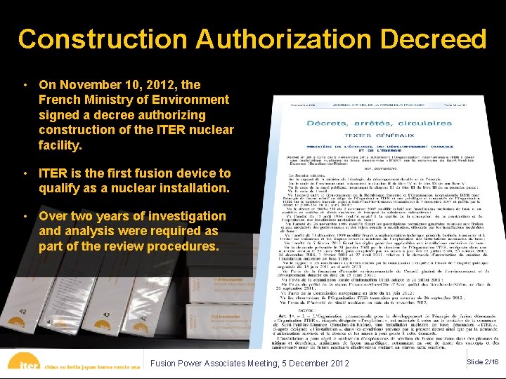 Construction Authorization Decreed • On November 10, 2012, the French Ministry of Environment signed