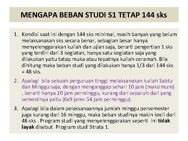 MENGAPA BEBAN STUDI S 1 TETAP 144 sks 1. Kondisi saat ini dengan 144