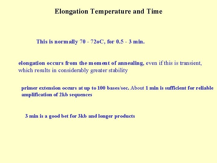 Elongation Temperature and Time This is normally 70 - 72 o. C, for 0.