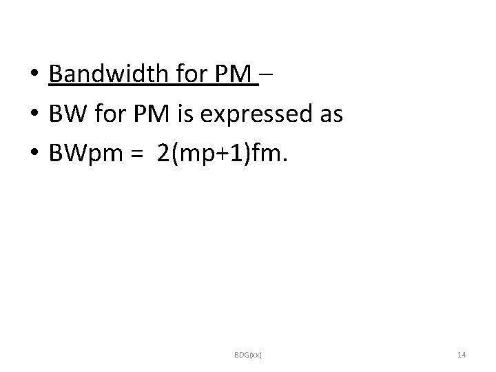  • Bandwidth for PM – • BW for PM is expressed as •