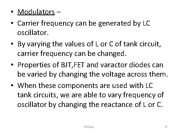  • Modulators – • Carrier frequency can be generated by LC oscillator. •