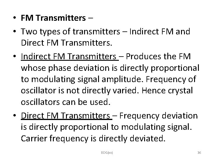  • FM Transmitters – • Two types of transmitters – Indirect FM and