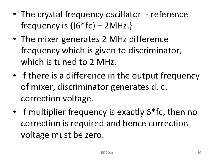  • The crystal frequency oscillator - reference frequency is {(6*fc) – 2 MHz.