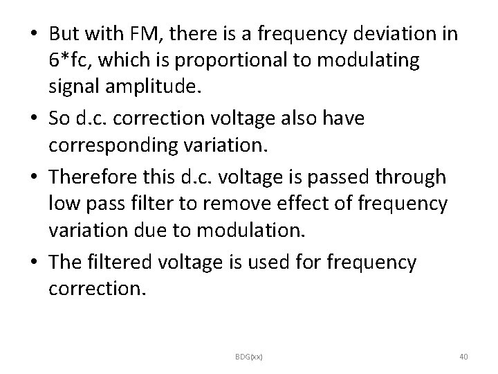  • But with FM, there is a frequency deviation in 6*fc, which is