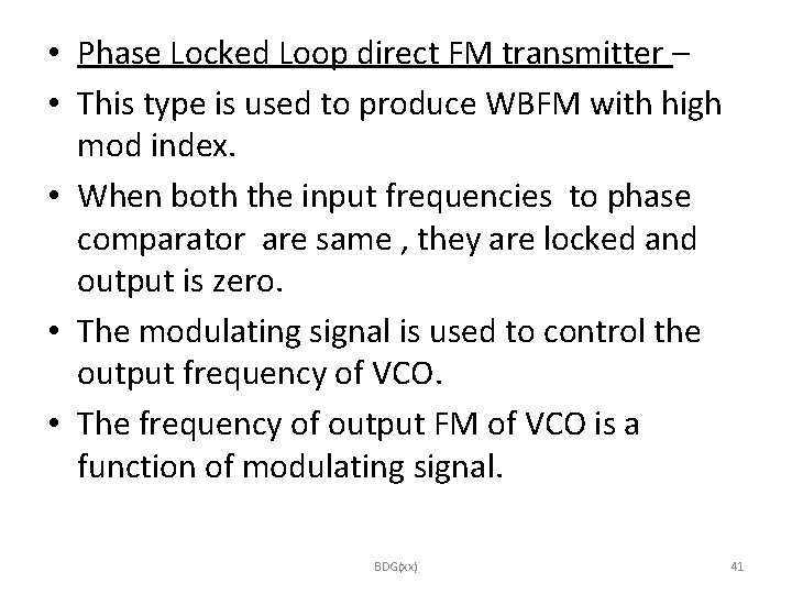  • Phase Locked Loop direct FM transmitter – • This type is used
