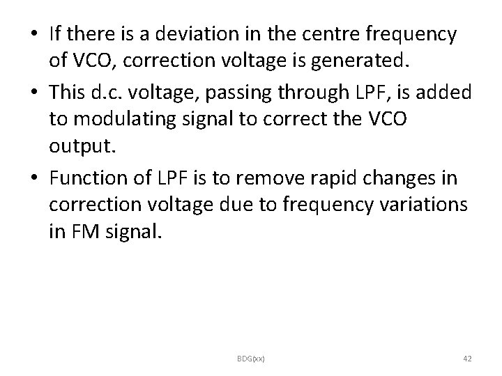  • If there is a deviation in the centre frequency of VCO, correction