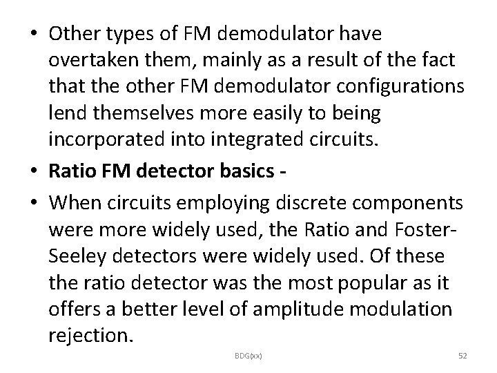  • Other types of FM demodulator have overtaken them, mainly as a result