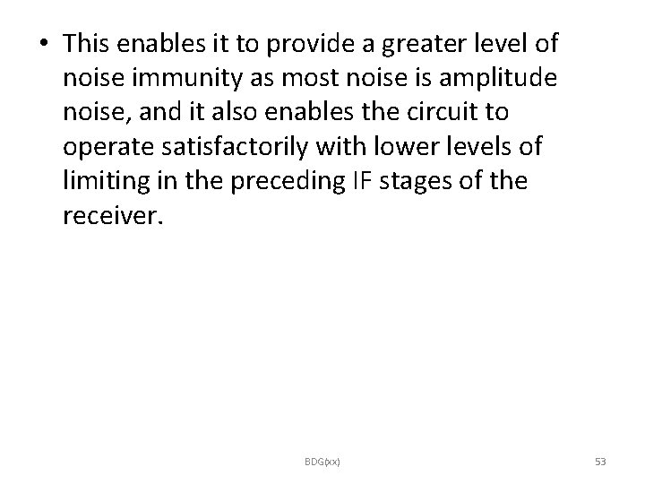  • This enables it to provide a greater level of noise immunity as