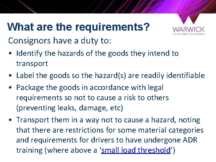 What are the requirements? Consignors have a duty to: • Identify the hazards of