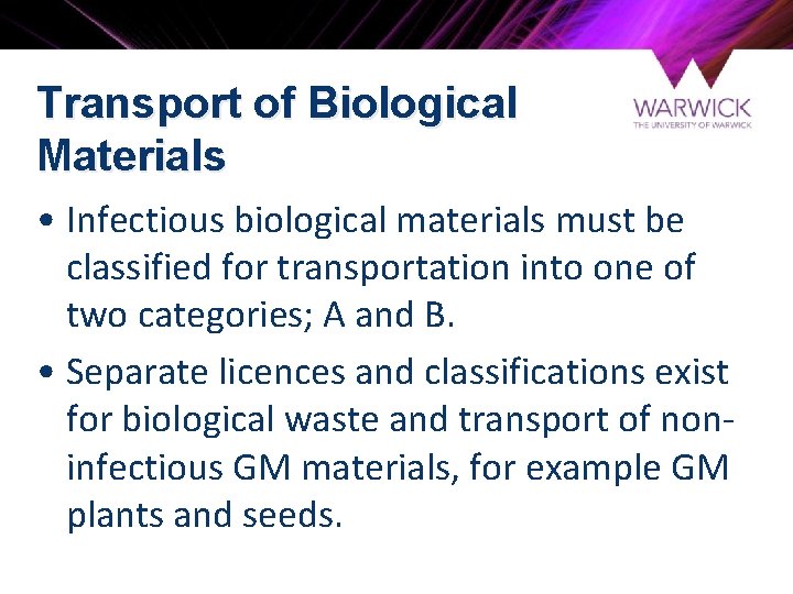 Transport of Biological Materials • Infectious biological materials must be classified for transportation into