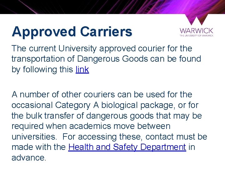 Approved Carriers The current University approved courier for the transportation of Dangerous Goods can