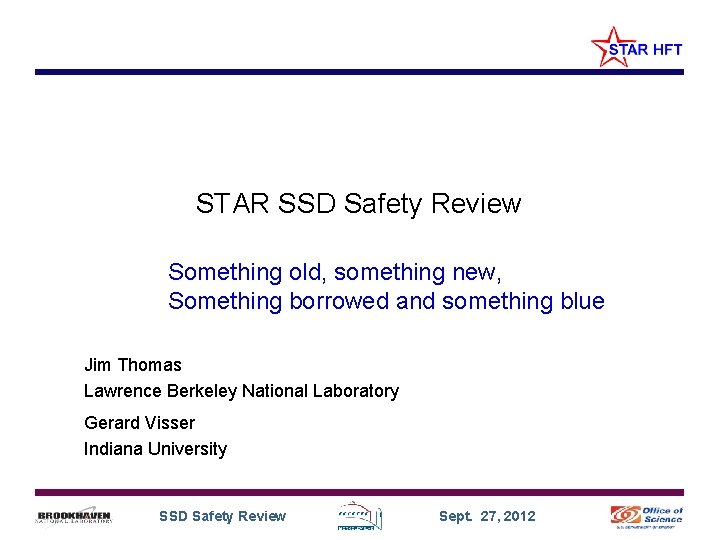 STAR SSD Safety Review Something old, something new, Something borrowed and something blue Jim