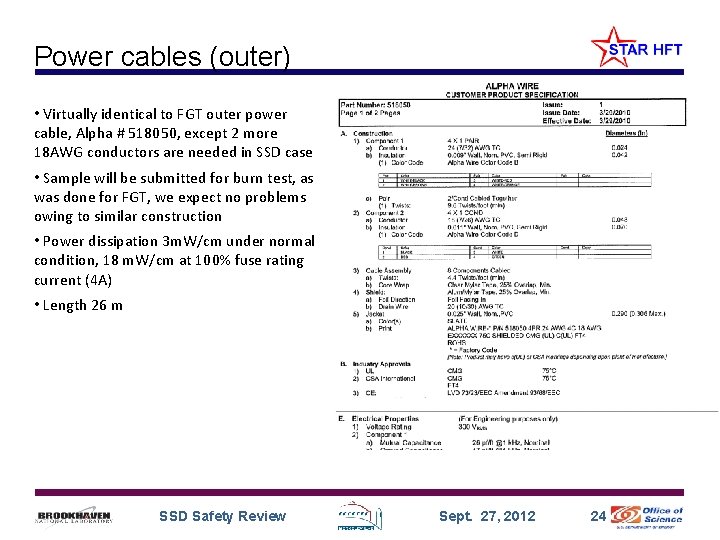 Power cables (outer) • Virtually identical to FGT outer power cable, Alpha # 518050,