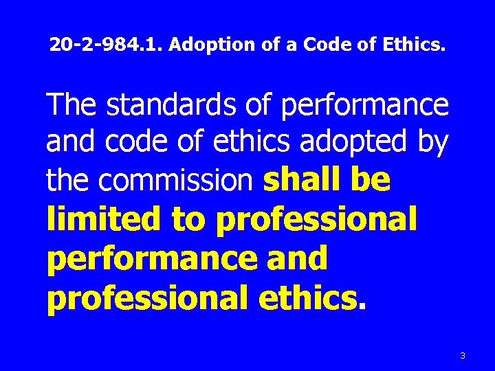 20 -2 -984. 1. Adoption of a Code of Ethics. The standards of performance