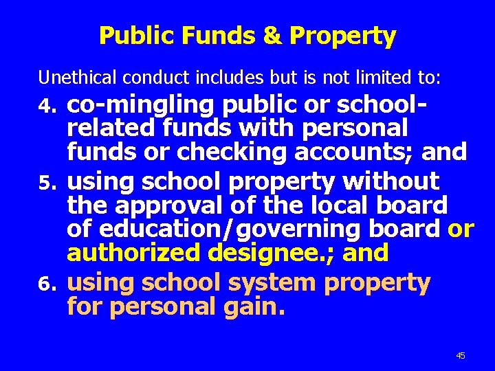Public Funds & Property Unethical conduct includes but is not limited to: 4. co-mingling