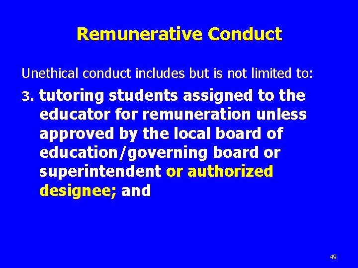 Remunerative Conduct Unethical conduct includes but is not limited to: 3. tutoring students assigned