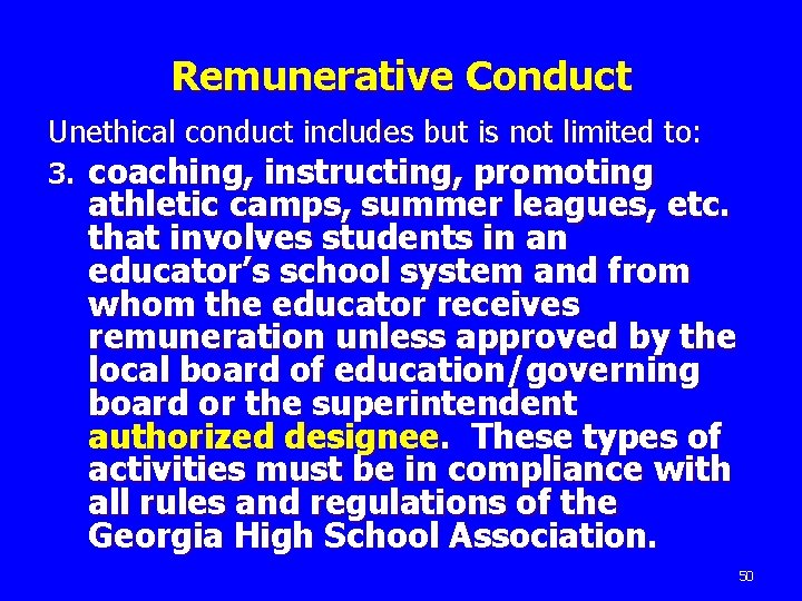 Remunerative Conduct Unethical conduct includes but is not limited to: 3. coaching, instructing, promoting