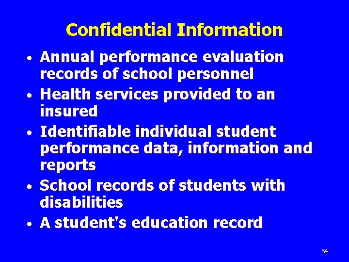 Confidential Information • • • Annual performance evaluation records of school personnel Health services