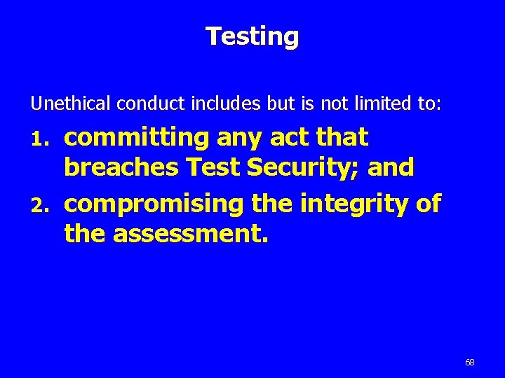 Testing Unethical conduct includes but is not limited to: committing any act that breaches