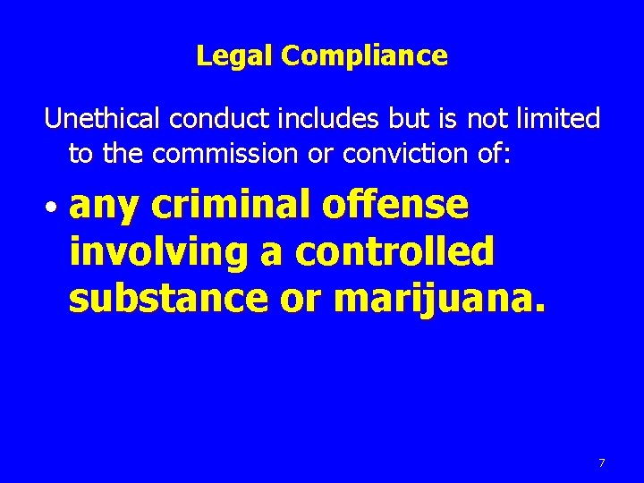 Legal Compliance Unethical conduct includes but is not limited to the commission or conviction