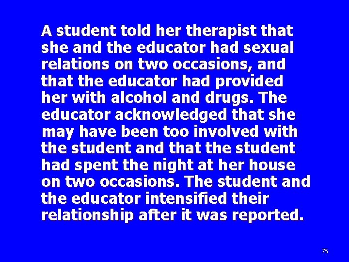 A student told her therapist that she and the educator had sexual relations on