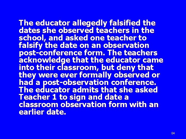 The educator allegedly falsified the dates she observed teachers in the school, and asked