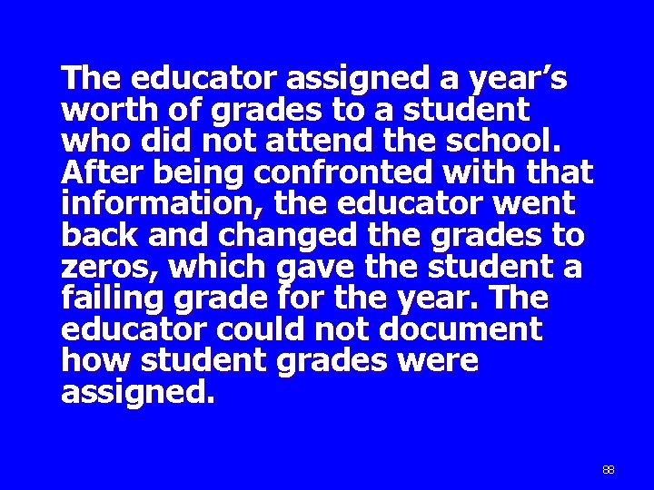 The educator assigned a year’s worth of grades to a student who did not