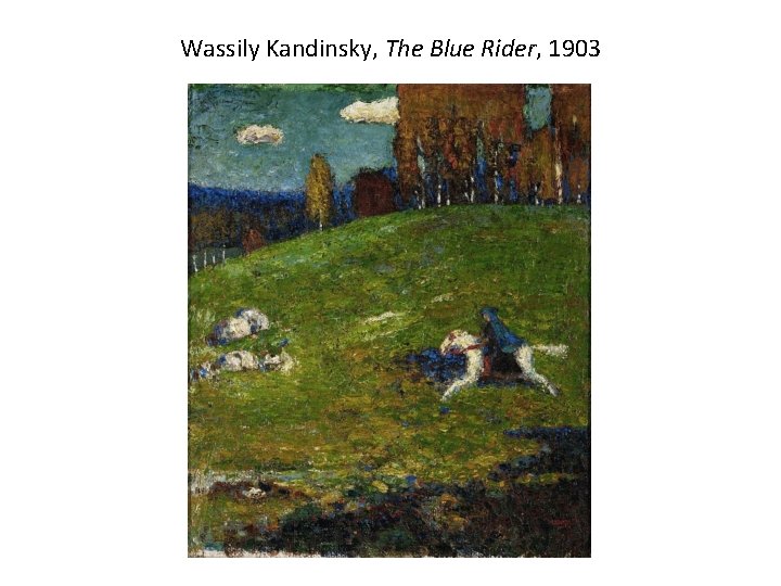 Wassily Kandinsky, The Blue Rider, 1903 