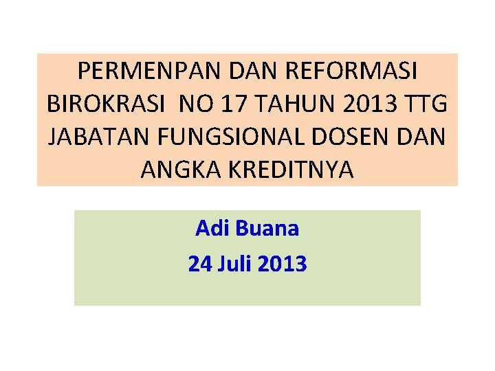 PERMENPAN DAN REFORMASI BIROKRASI NO 17 TAHUN 2013 TTG JABATAN FUNGSIONAL DOSEN DAN ANGKA