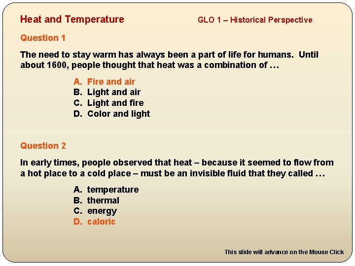 Heat and Temperature GLO 1 – Historical Perspective Question 1 The need to stay