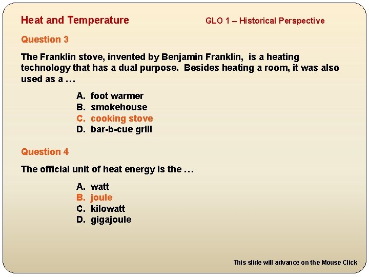 Heat and Temperature GLO 1 – Historical Perspective Question 3 The Franklin stove, invented