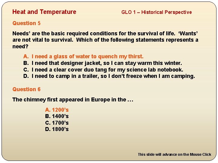 Heat and Temperature GLO 1 – Historical Perspective Question 5 Needs’ are the basic