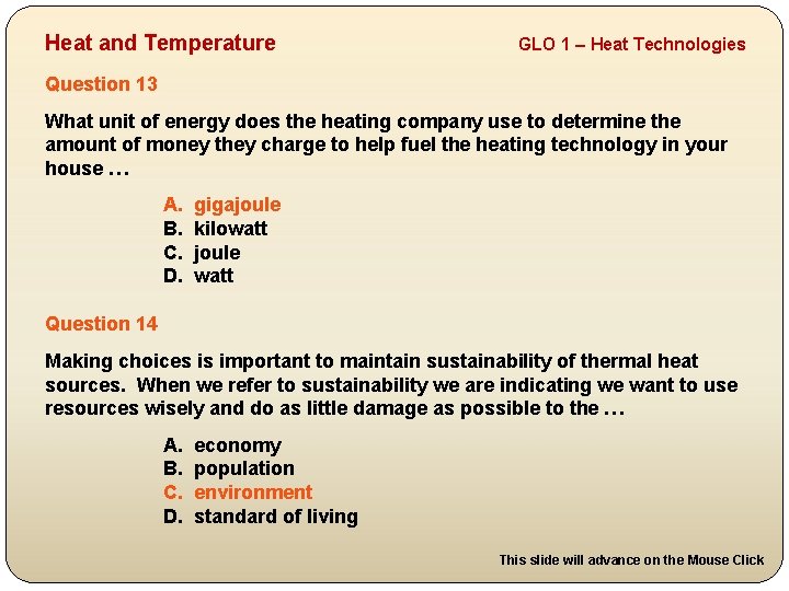Heat and Temperature GLO 1 – Heat Technologies Question 13 What unit of energy