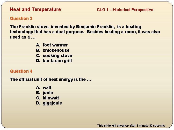 Heat and Temperature GLO 1 – Historical Perspective Question 3 The Franklin stove, invented