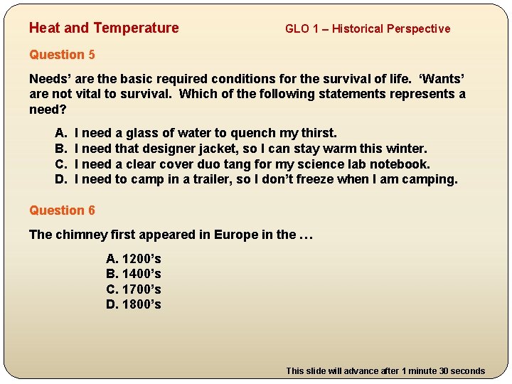 Heat and Temperature GLO 1 – Historical Perspective Question 5 Needs’ are the basic