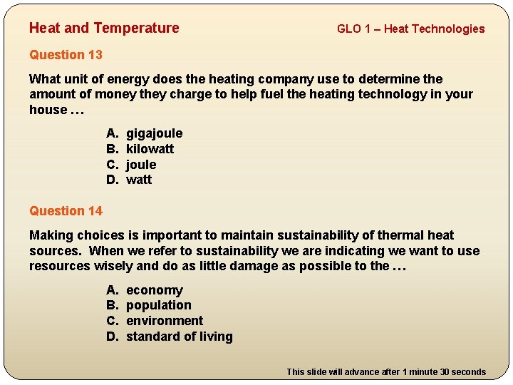 Heat and Temperature GLO 1 – Heat Technologies Question 13 What unit of energy