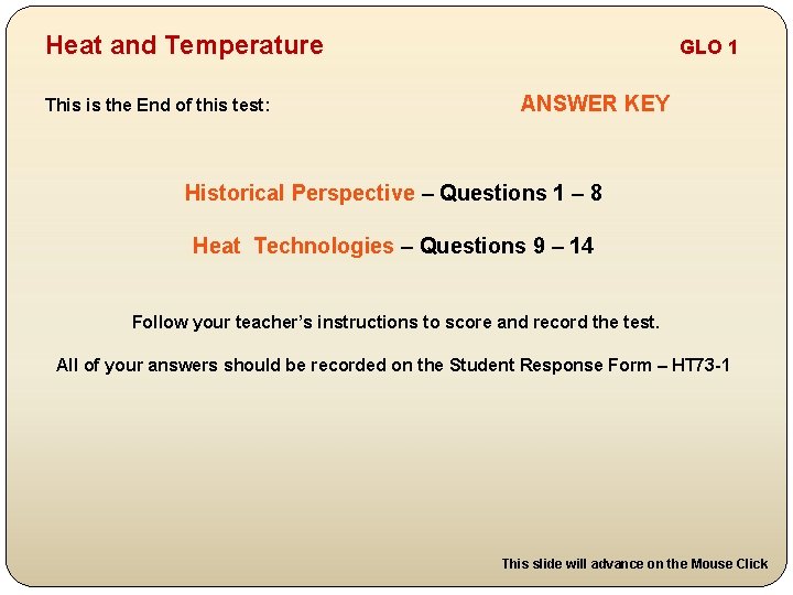 Heat and Temperature This is the End of this test: GLO 1 ANSWER KEY