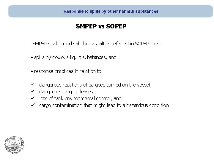 Response to spills by other harmful substances SMPEP vs SOPEP SMPEP shall include all