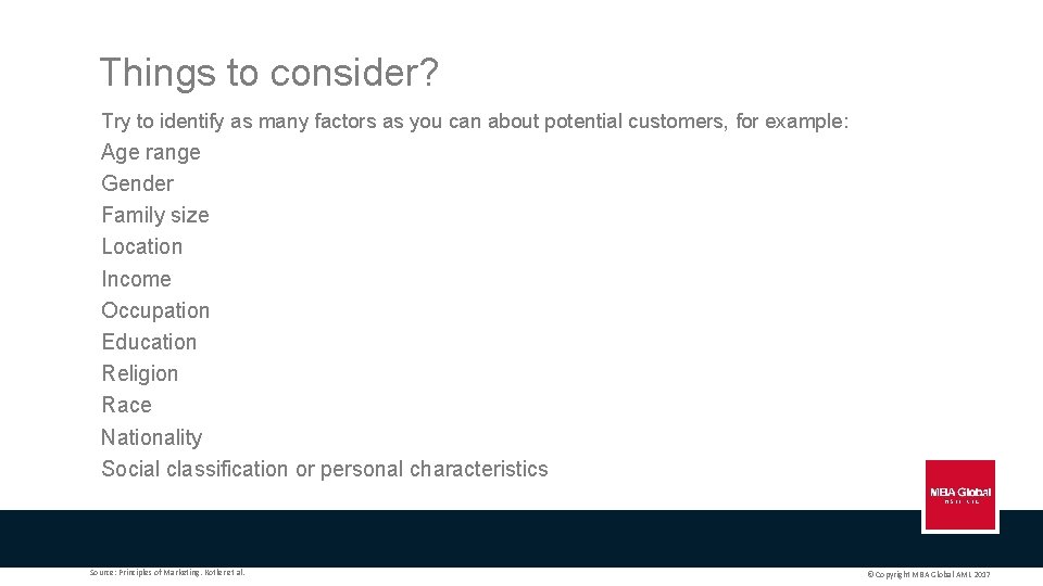 Things to consider? Try to identify as many factors as you can about potential